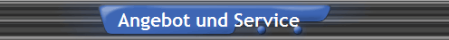 Angebot und Service