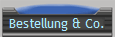 Bestellung & Co.