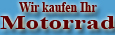 Wir kaufen Ihr Motorrad